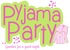 Pyjama Party